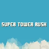Super Tower Rush